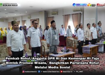 Pemkab Rohul, Anggota DPR RI Dan Kemenpar RI Taja Bimtek Promosi Wisata, Bangkitkan Pariwisata Rohul Melalui Media Sosial