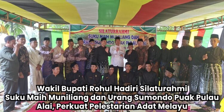 Wakil Bupati Rohul Hadiri Silaturahmi Suku Maih Muniliang dan Urang Sumondo Puak Pulau Alai, Perkuat Pelestarian Adat Melayu