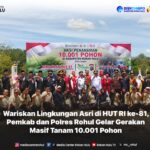 Wariskan Lingkungan Asri di HUT RI ke-81, Pemkab Dan Polres Rohul Gelar Gerakan Masif Tanam 10.001 Pohon