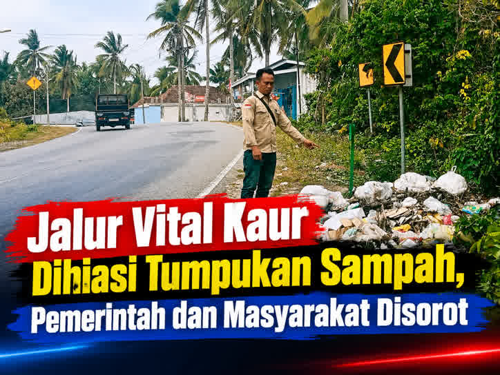 Jalur Vital Kaur Dihiasi Tumpukan Sampah, Pemerintah dan Masyarakat Disorot
